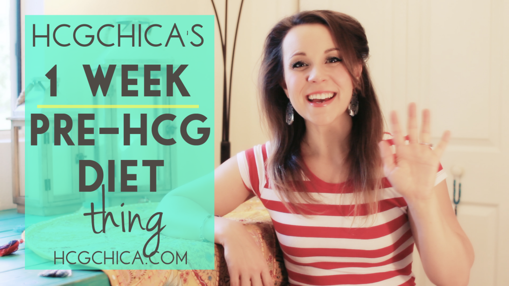 hCG Diet Advice - 1 Week Pre-hCG - hcgchica.com
