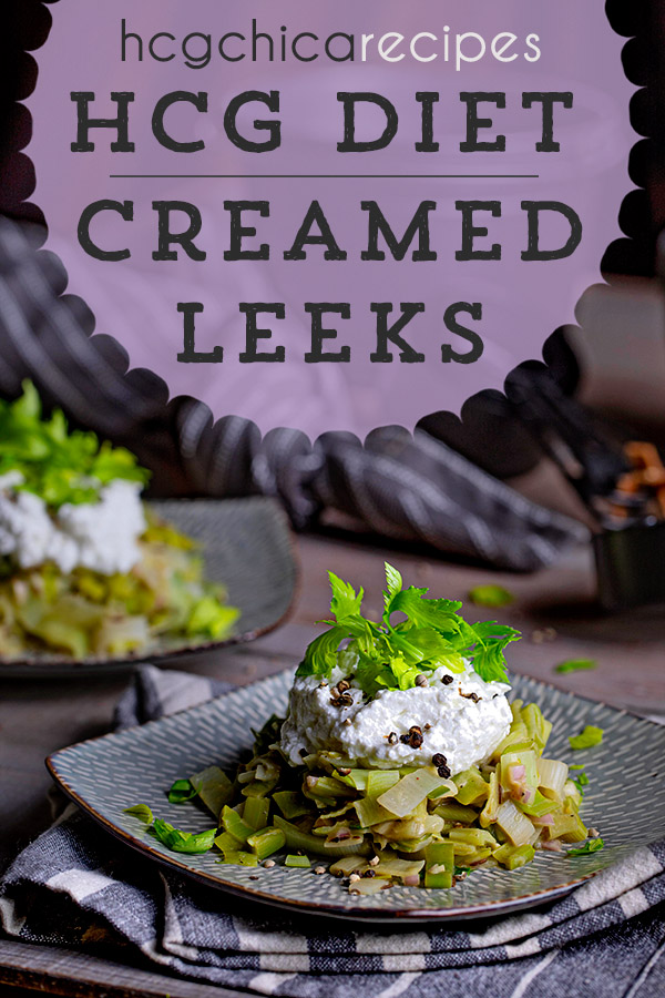 183 calories - Phase 2 hCG Diet Main Meal Recipe: Creamed Leeks - hcgchicarecipes.com - protein + veggie meal