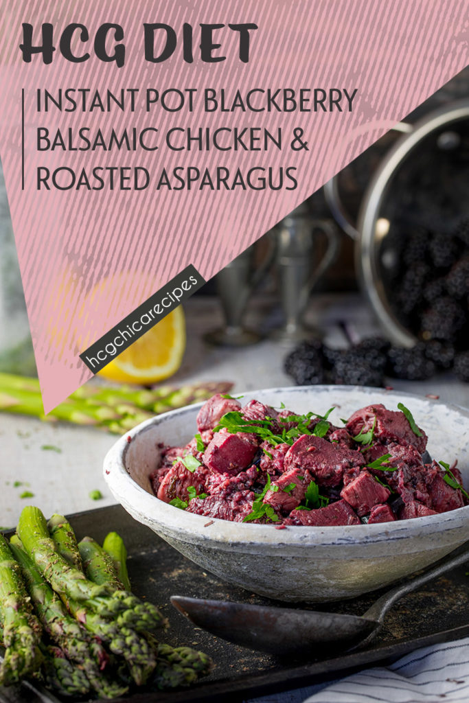 Phase 2 hCG Protocol Main Meal Recipe: Instant Pot Blackberry Balsamic Chicken & Roasted Asparagus - 191 calories - hcgchicarecipes.com - protein + veggie + fruit meal