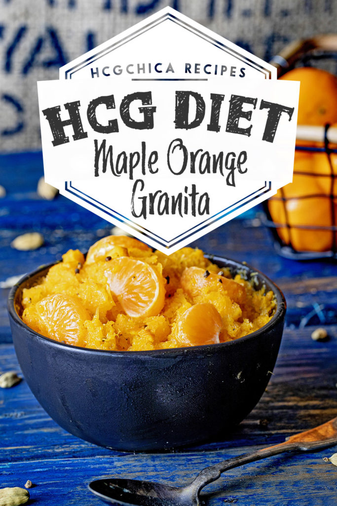 Phase 2 hCG Diet Dessert Recipe: Maple Orange Granita - 77 calories - hcgchicarecipes.com - fruit meal