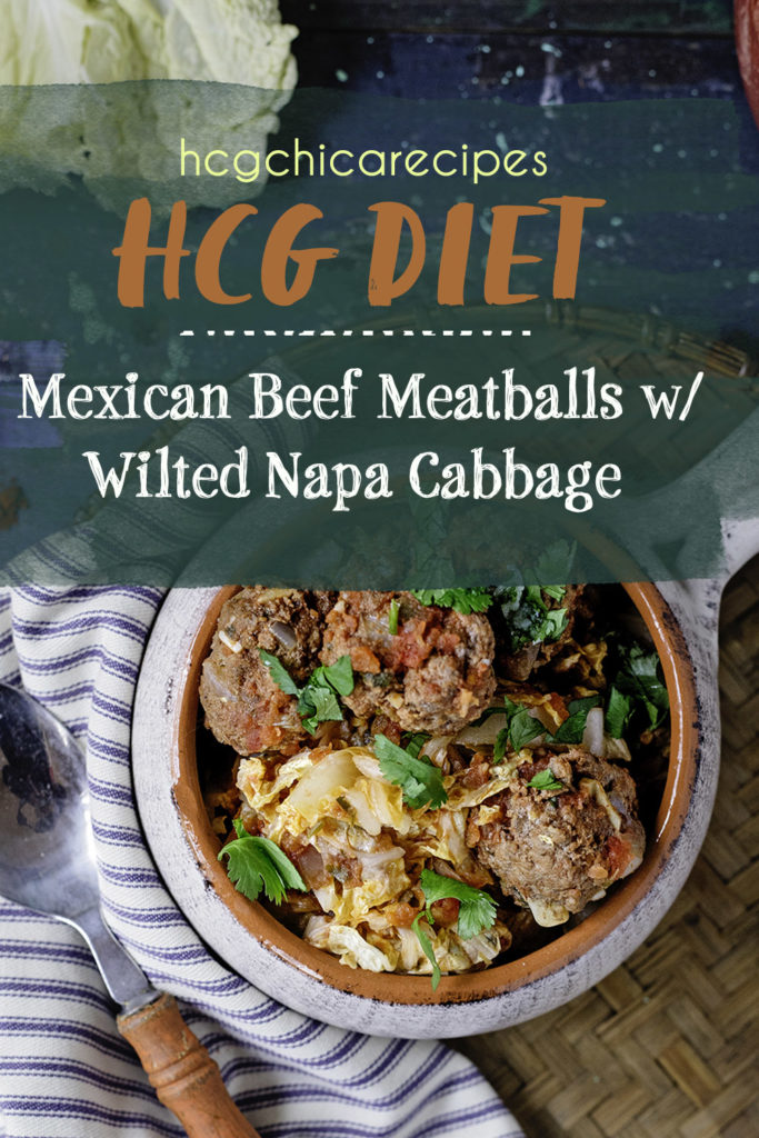 Phase 2 hCG Diet Dinner Recipe: Mexican Beef Meatballs with Wilted Napa Cabbage - 198 calories - hcgchicarecipes.com - protein + veggie meal